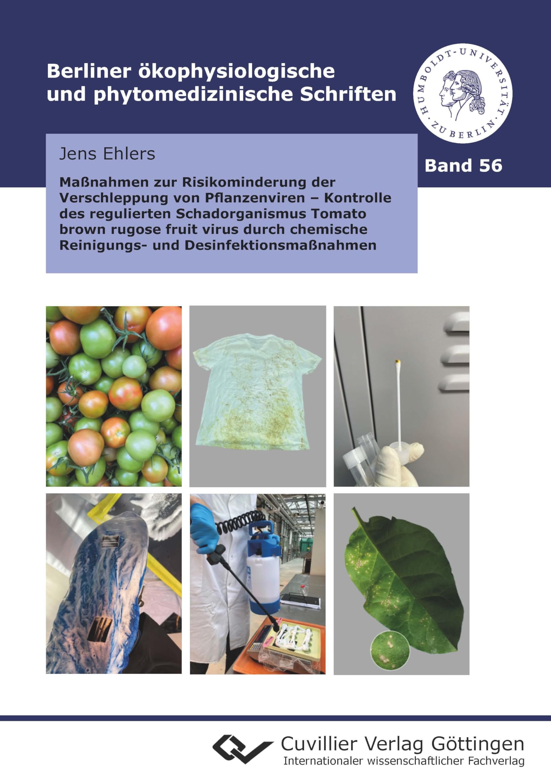 Maßnahmen zur Risikominderung der Verschleppung von Pflanzenviren - Kontrolle des regulierten Schadorganismus Tomato brown rugose fruit virus durch chemische Reinigungs- und Desinfektionsmaßnahmen Natural Sciences