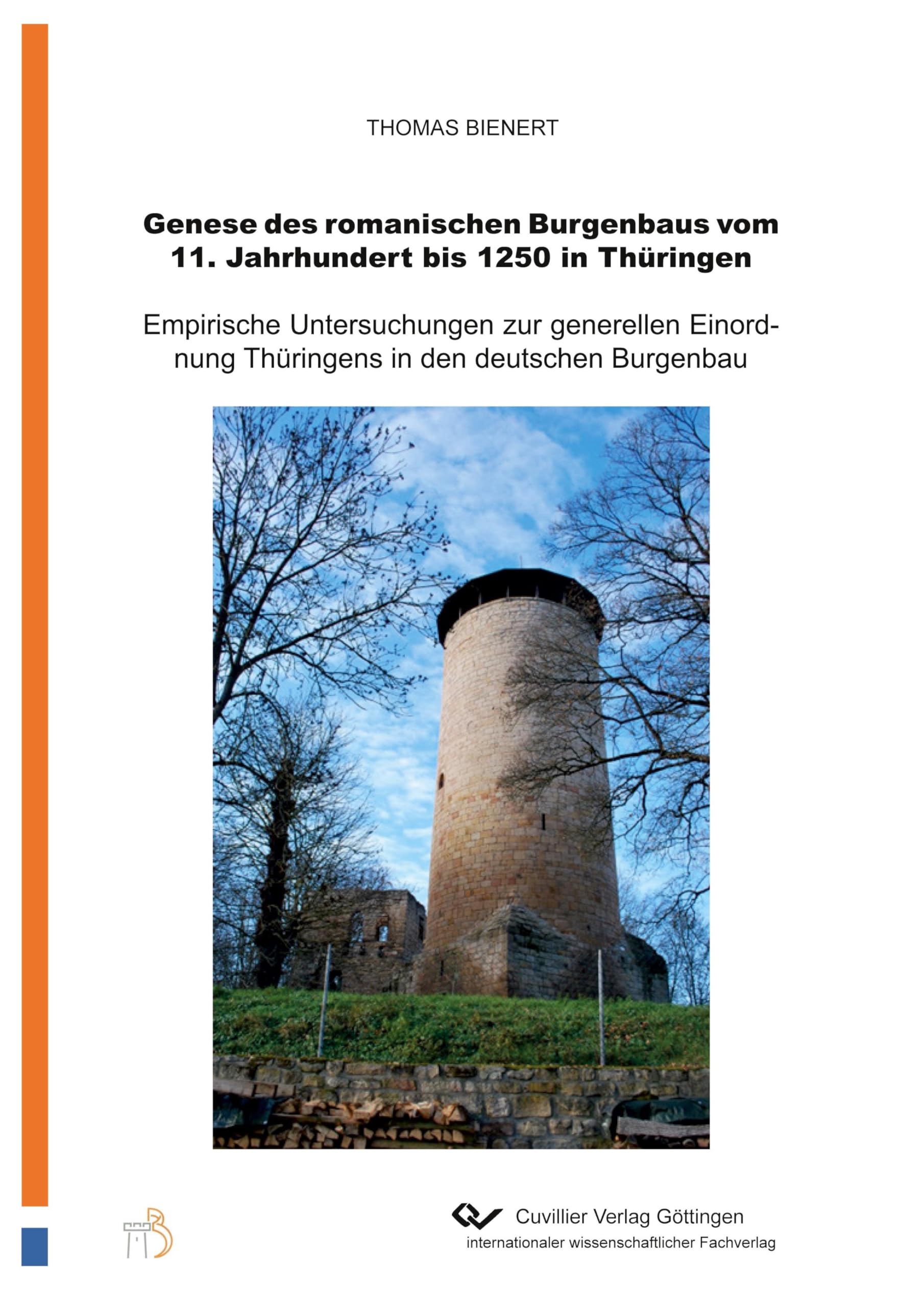 Genese des romanischen Burgenbaus vom 11.Jahrhundert bis 1250 in Thüringen: Empirische Untersuchungen zur generellen Einordnung Thüringens in den deutschen Burgenbau Architecture