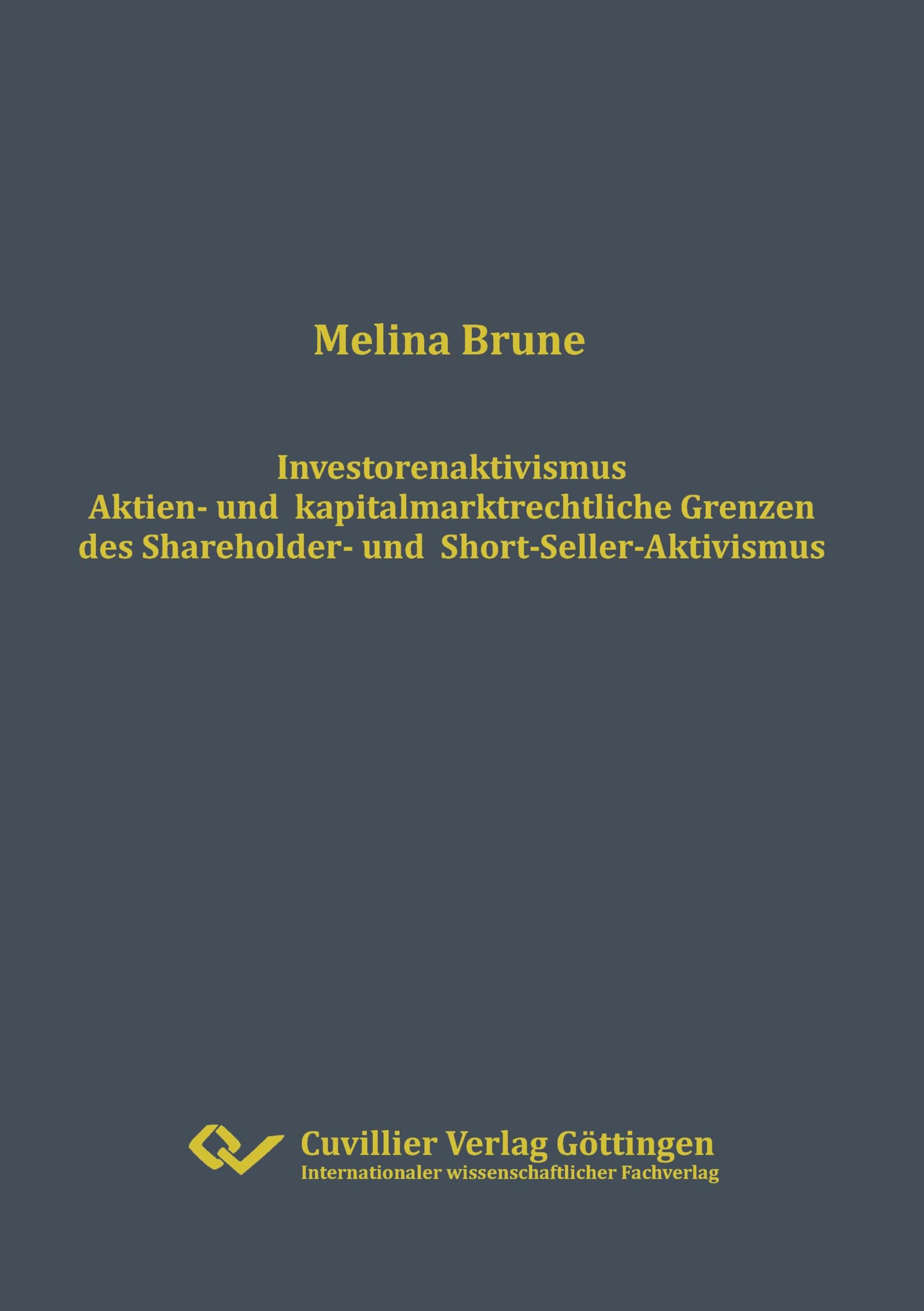 Investorenaktivismus. Aktien- und kapitalmarktrechtliche Grenzen des Shareholder- und Short-Seller-Aktivismus Law