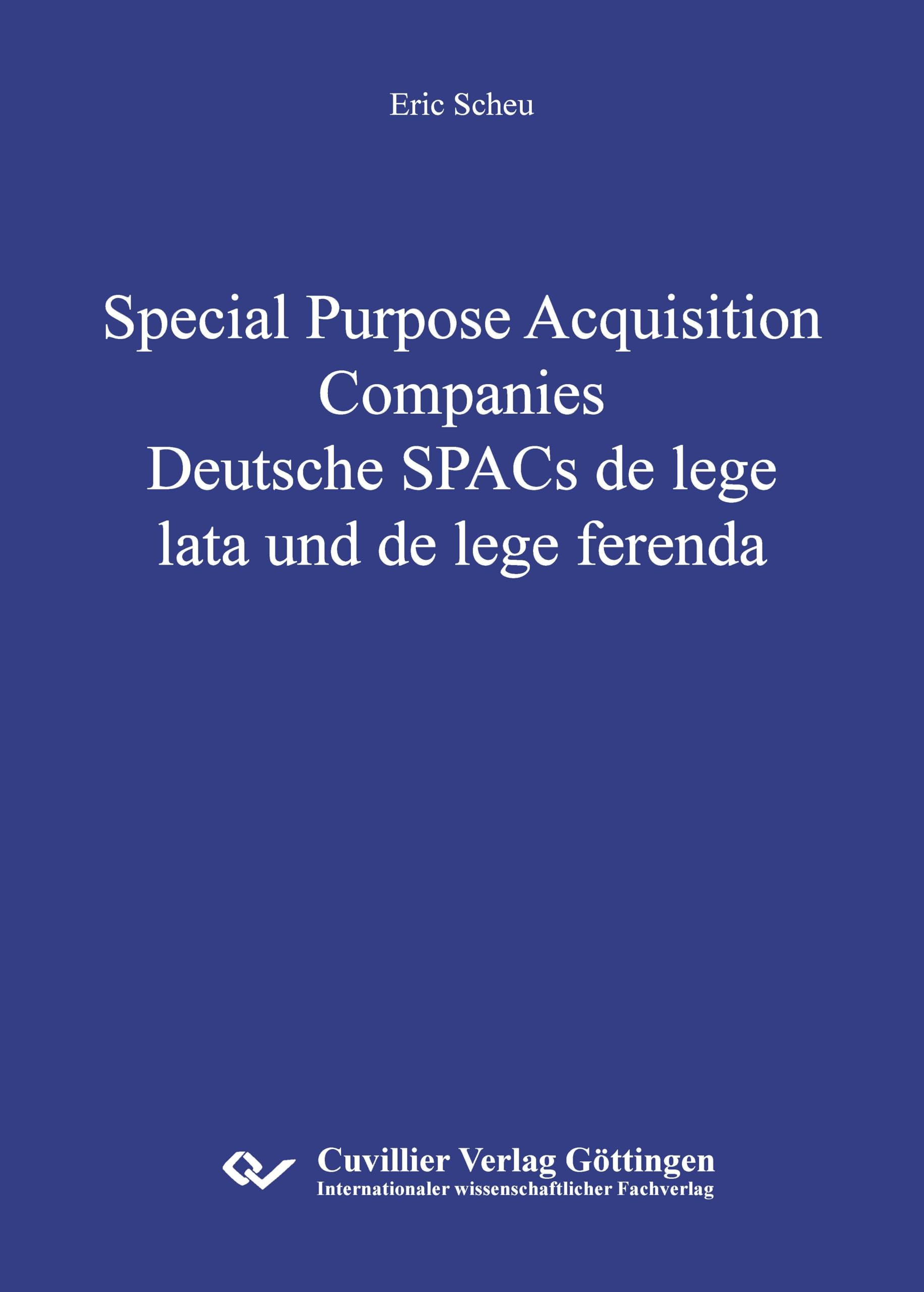 Special Purpose Acquisition Companies - Deutsche SPACs de lege lata und de lege ferenda Law