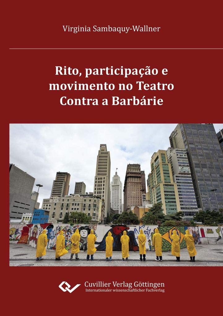 Rito, participação e movimento no Teatro Contra a Barbárie. Processos de ritualização no teatro alternativo em São Paulo na primeira década do século XXI Social Sciences