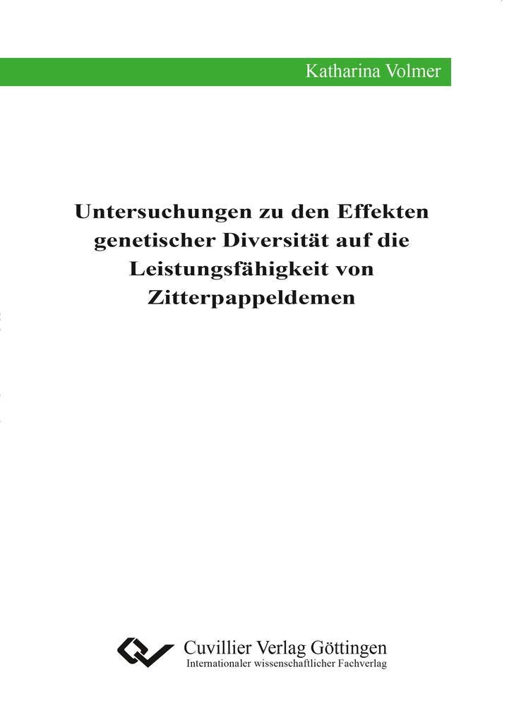 Untersuchungen zu den Effekten genetischer Diversität auf die Leistungsfähigkeit von Zitterpappeldemen Natural Sciences