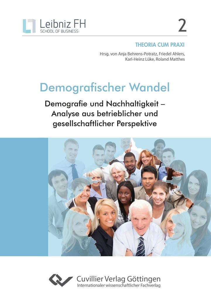 Demografischer Wandel: Demografie und Nachhaltigkeit – Analyse aus betrieblicher und gesellschaftlicher Perspektive (Theoria cum praxi) Law