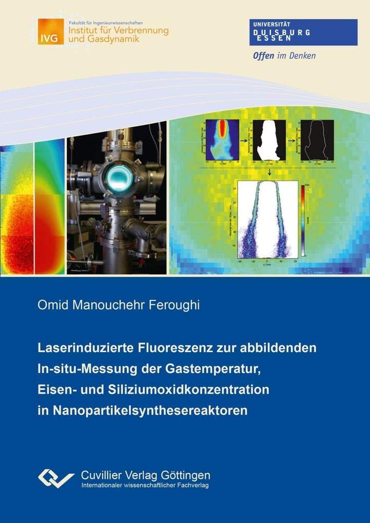 Laserinduzierte Fluoreszenz zur abbildenden In-situ-Messung der Gastemperatur, Eisen- und Siliziumoxidkonzentration in Nanopartikelsynthesereaktoren Business & Technology