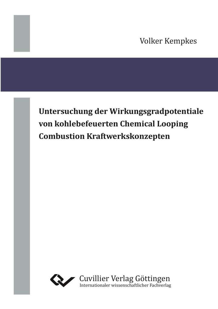 Untersuchung der Wirkungsgradpotentiale von kohlebefeuerten Chemical Looping Combustion Kraftwerkskonzepten Business & Technology