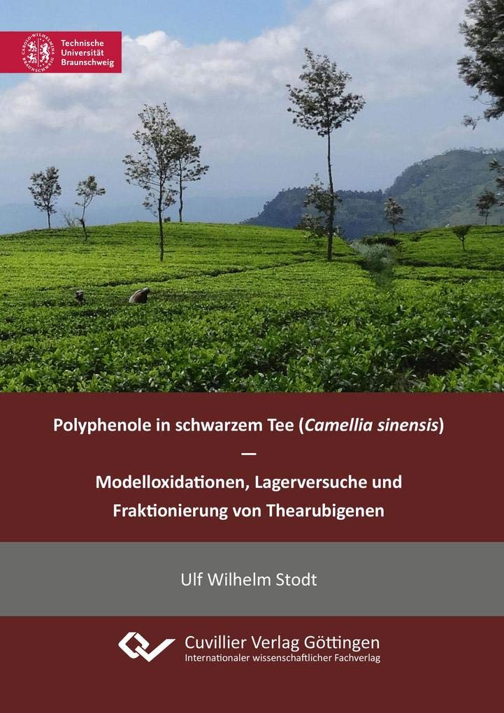 Polyphenole in schwarzem Tee (Camellia sinensis) - Modelloxidationen, Lagerversuche und Fraktionierung von Thearubigenen Natural Sciences