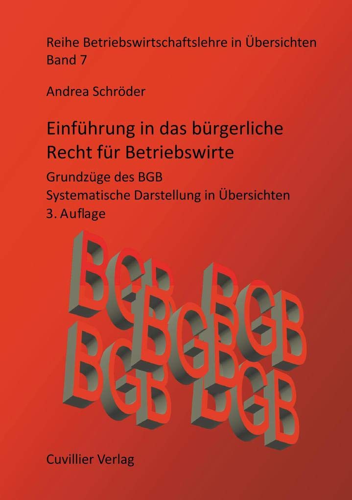 Einführung in das bürgerliche Recht für Betriebswirte: Grundzüge des BGB - Systematische Darstellung in Übersichten (BWL in Übersichten) Law