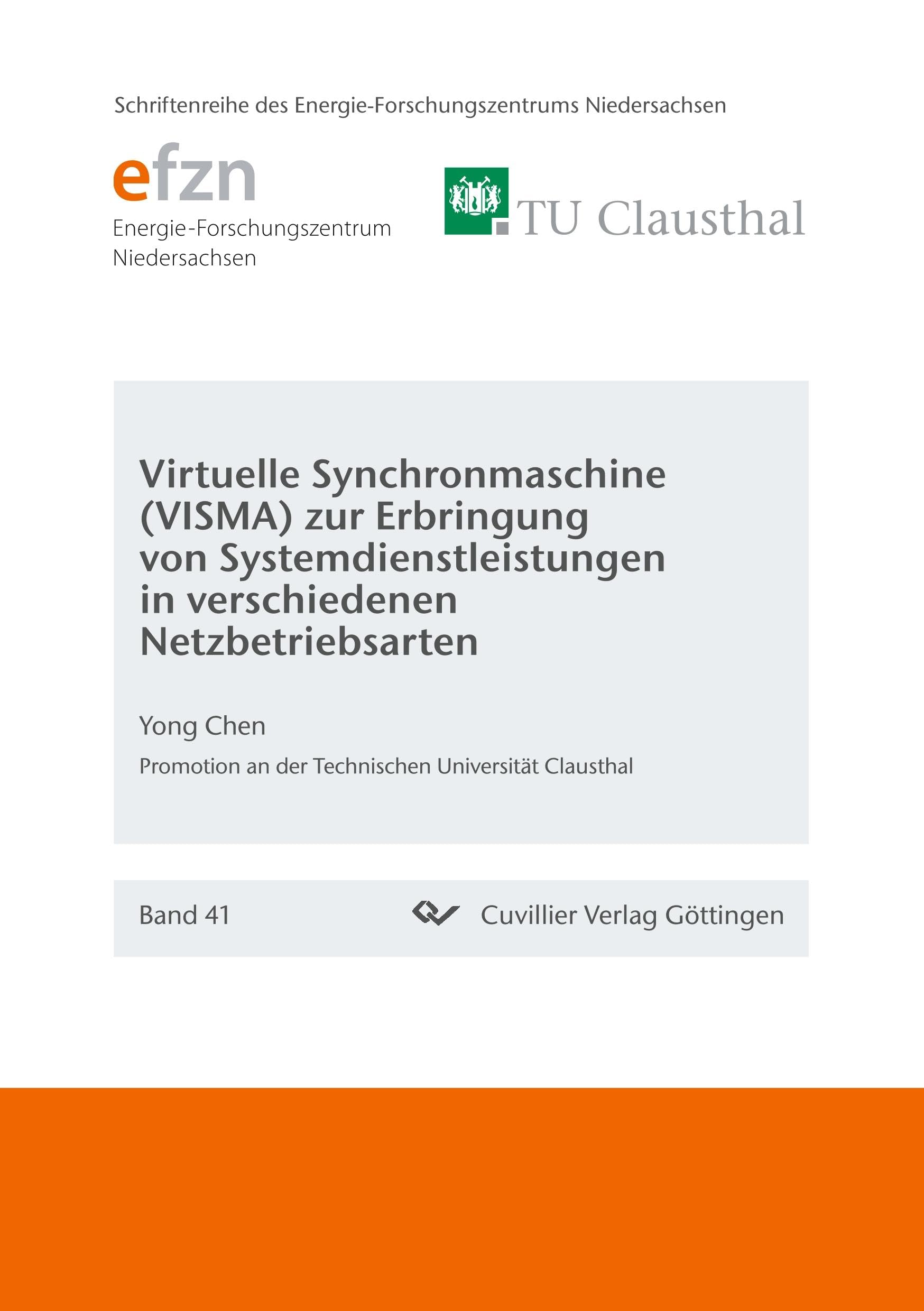 Virtuelle Synchronmaschine (VISMA) zur Erbringung von Systemdienstleistungen in verschiedenen Netzbetriebsarten (Schriftenreihe des Energie-Forschungszentrums Niedersachsen (EFZN)) Business & Technology