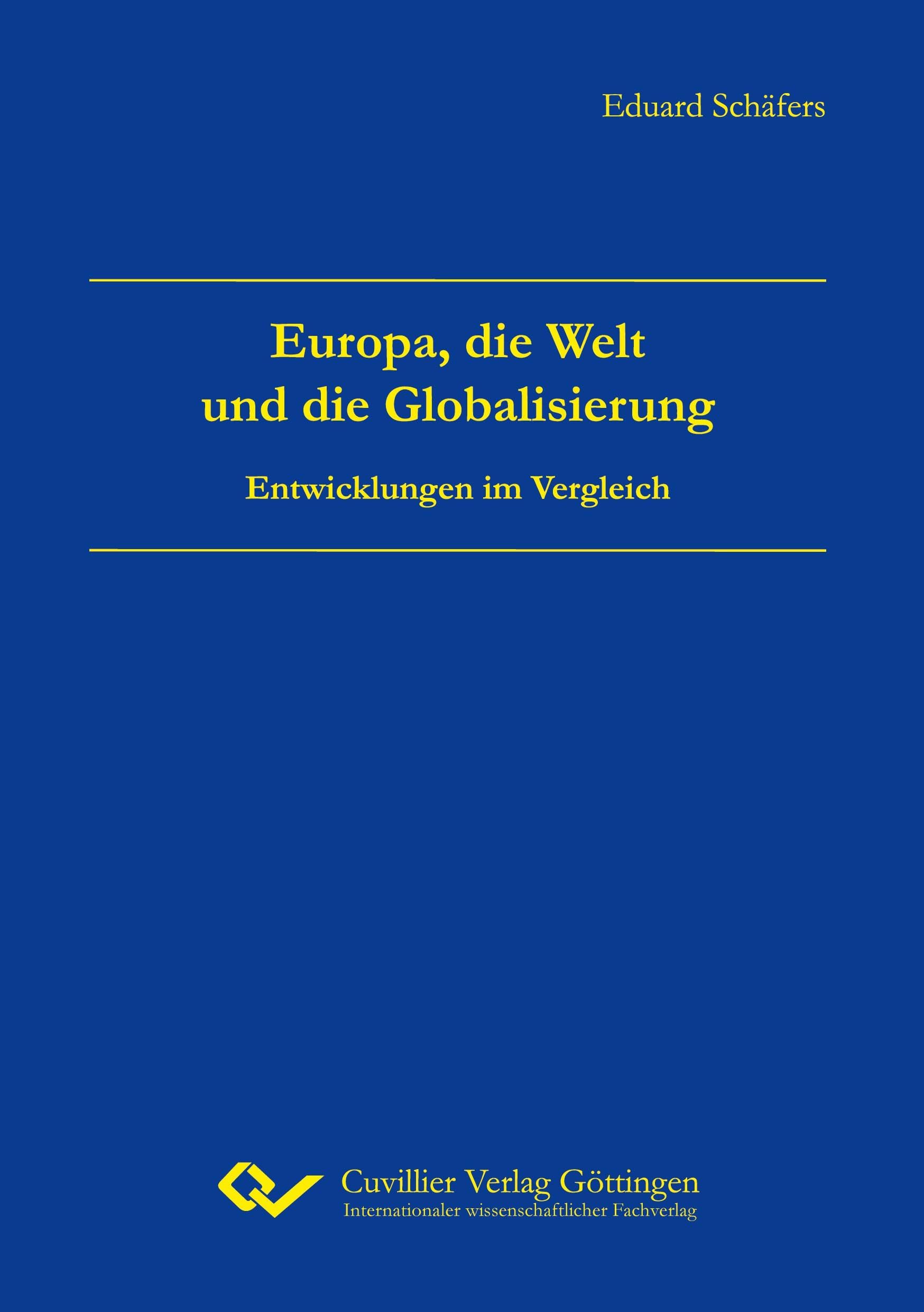 Europa, die Welt und die Globalisierung: Entwicklungen im Vergleich Law