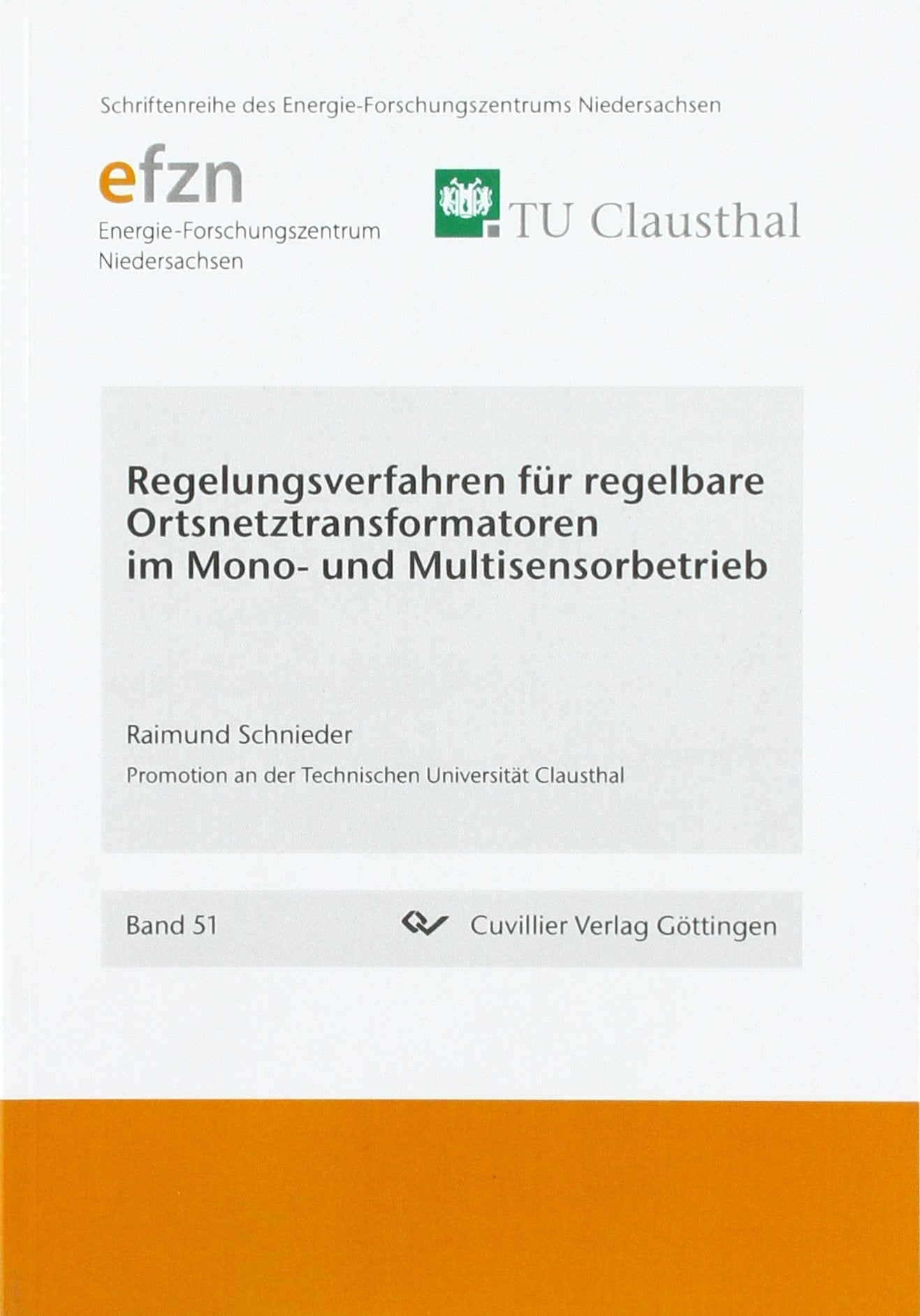 Regelungsverfahren für regelbare Ortsnetztransformatoren im Mono- und Multisensorbetrieb (Schriftenreihe des Energie-Forschungszentrums Niedersachsen (EFZN)) Business & Technology