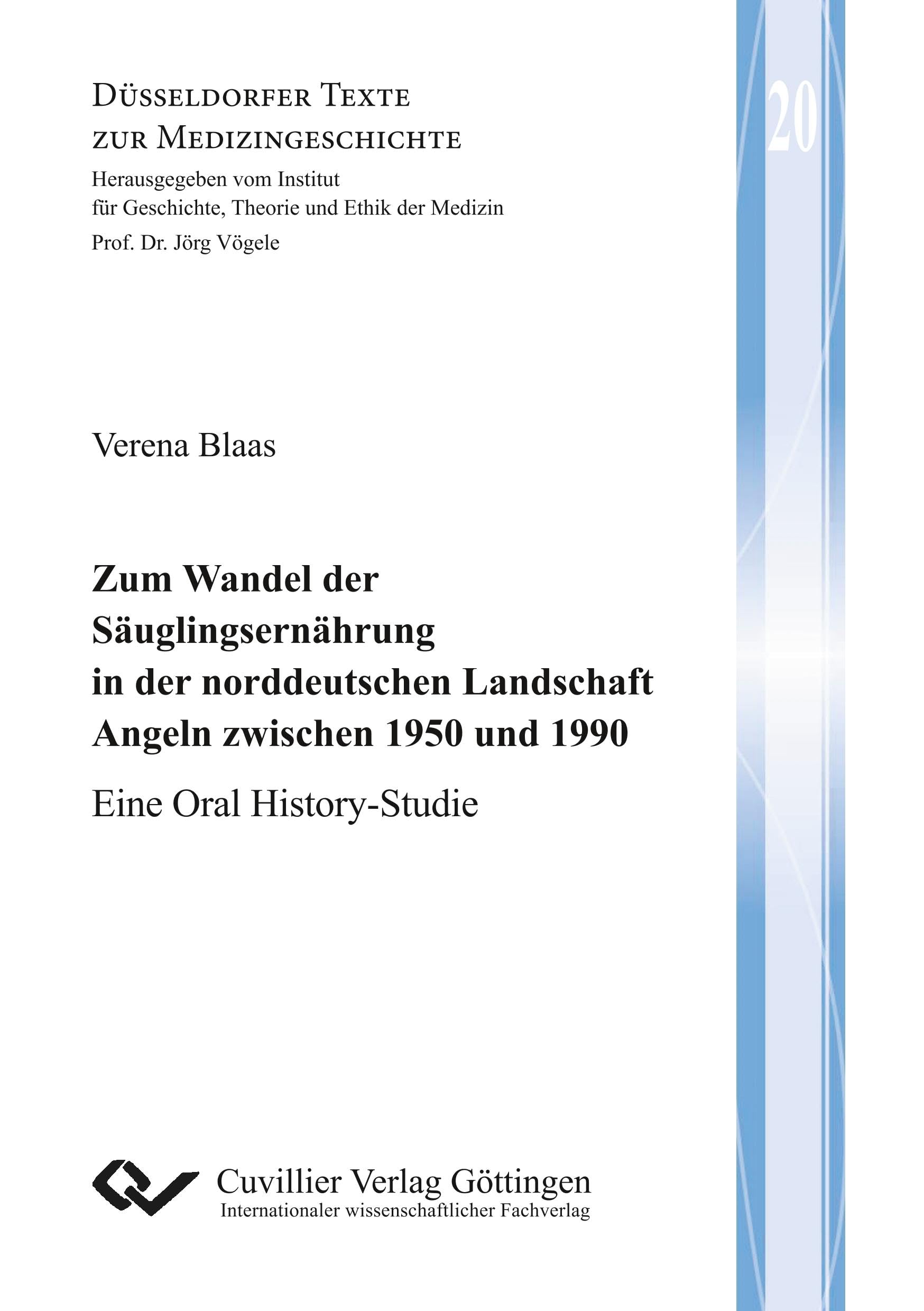 Zum Wandel der Säuglingsernährung in der norddeutschen Landschaft Angeln zwischen 1950 und 1990: Eine Oral History-Studie (Düsseldorfer Texte zur Medizingeschichte) Medicine