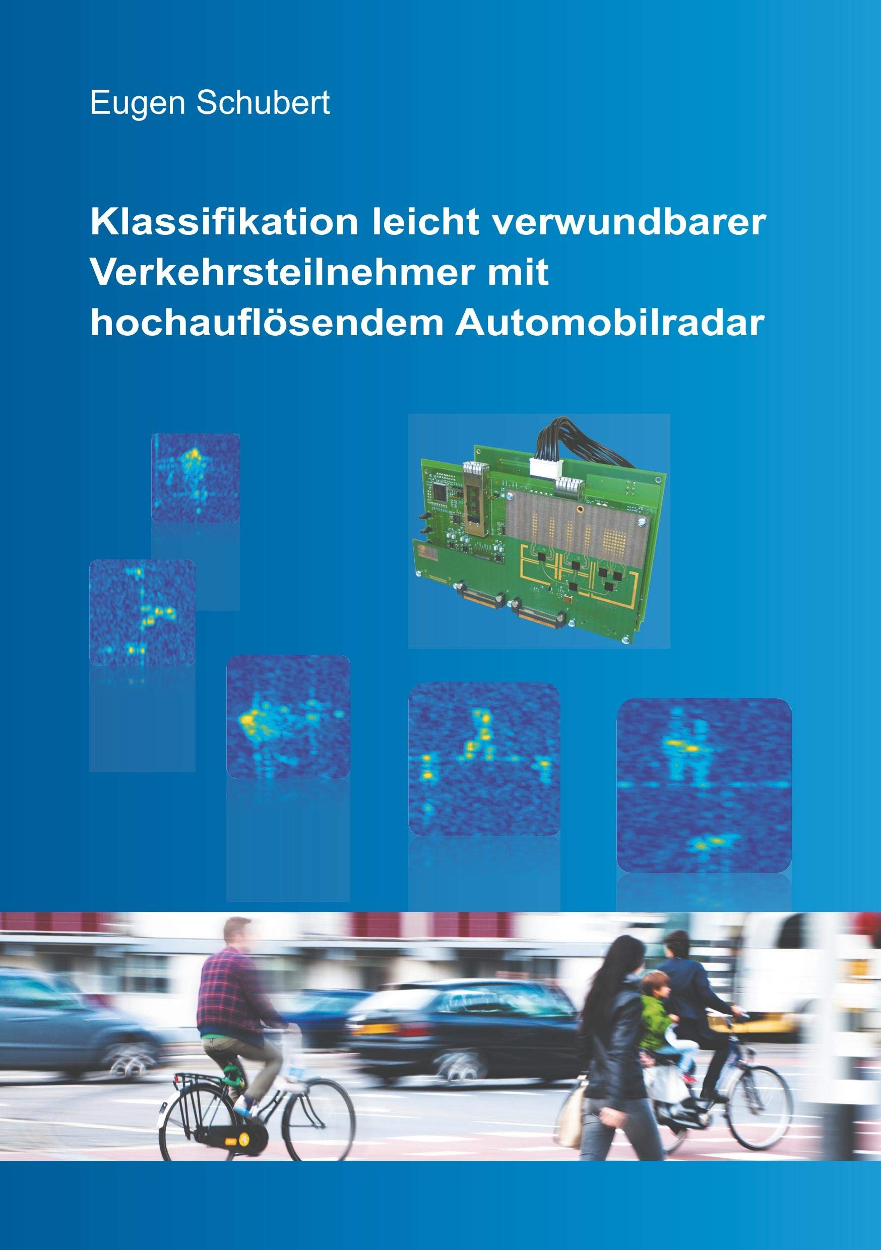 Klassifikation leicht verwundbarer Verkehrsteilnehmer mit hochauflösendem Automobilradar Business & Technology