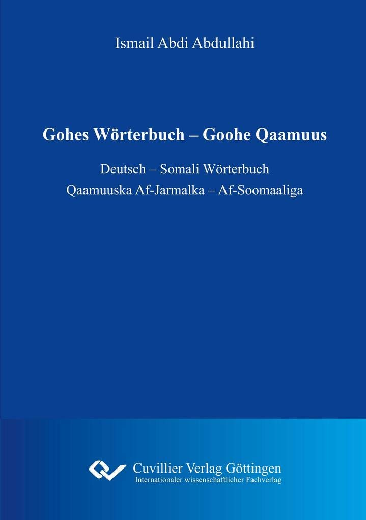 Gohes Wörterbuch – Goohe Qaamuus: Deutsch – Somali Wörterbuch. Qaamuuska Af-Jarmalka – Af-Soomaaliga Social Sciences