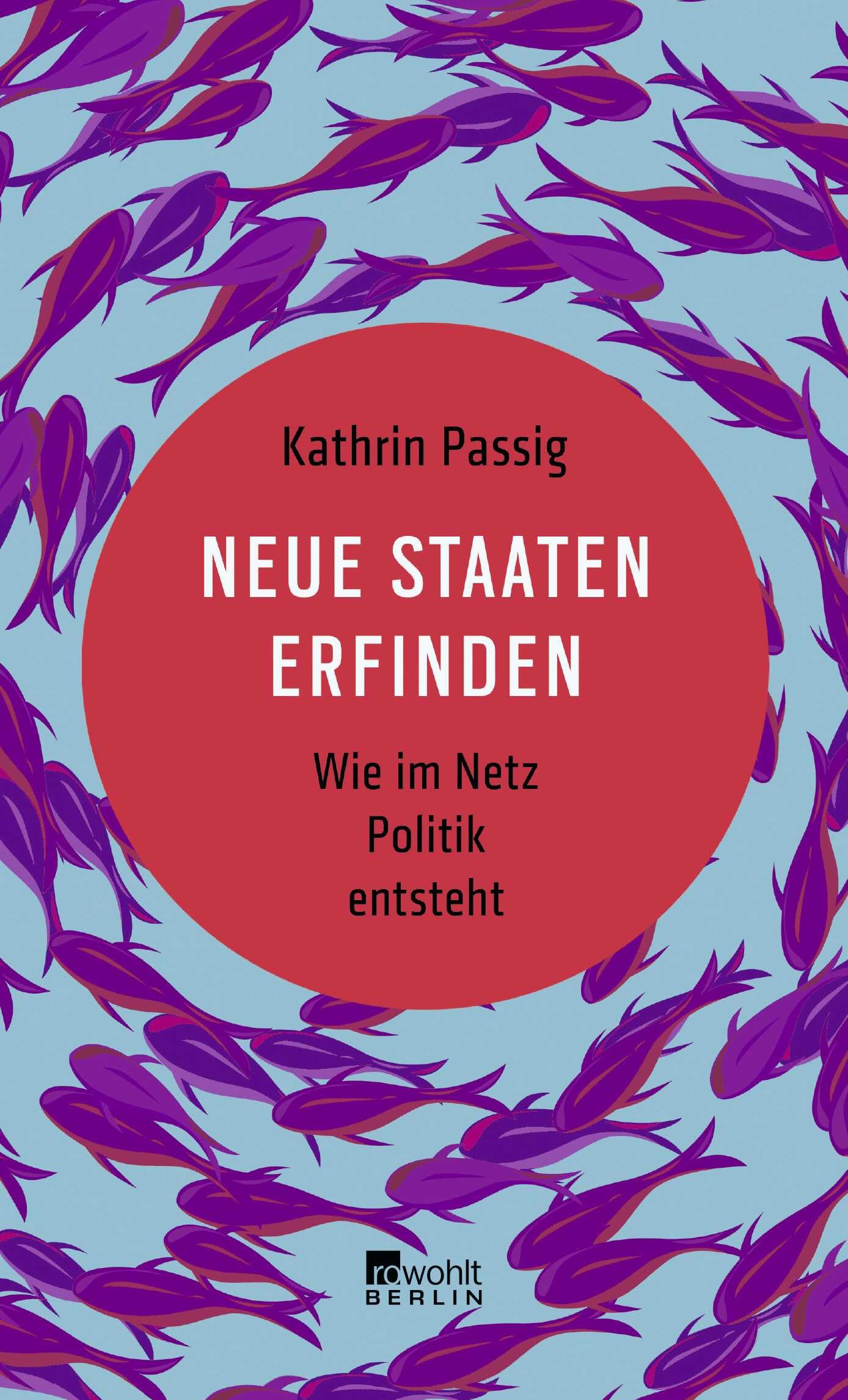 Neue Staaten erfinden: Wie im Netz Politik entsteht Media & Communication