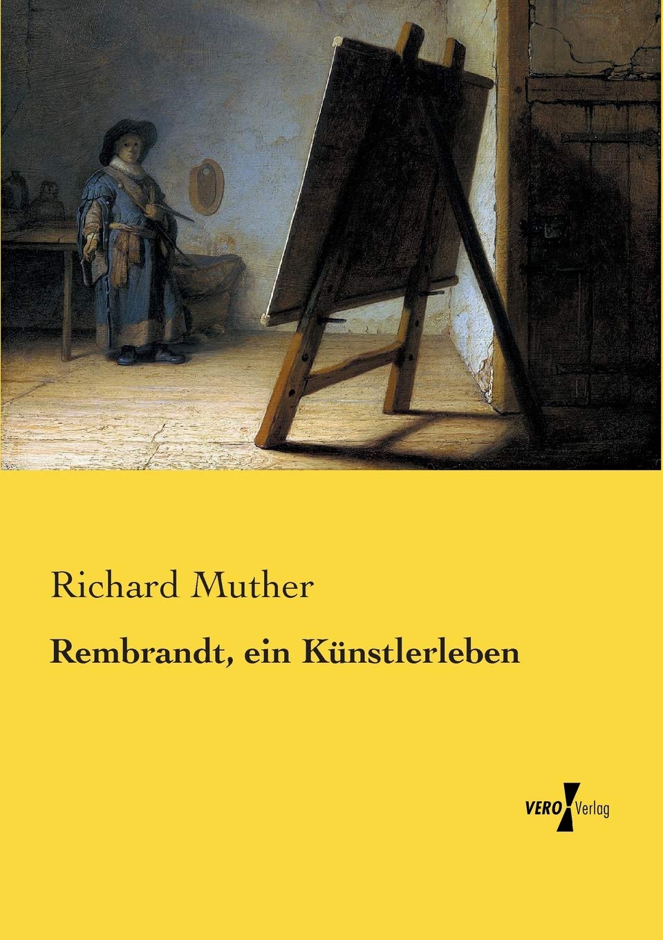 Rembrandt, ein Künstlerleben Art & Literature
