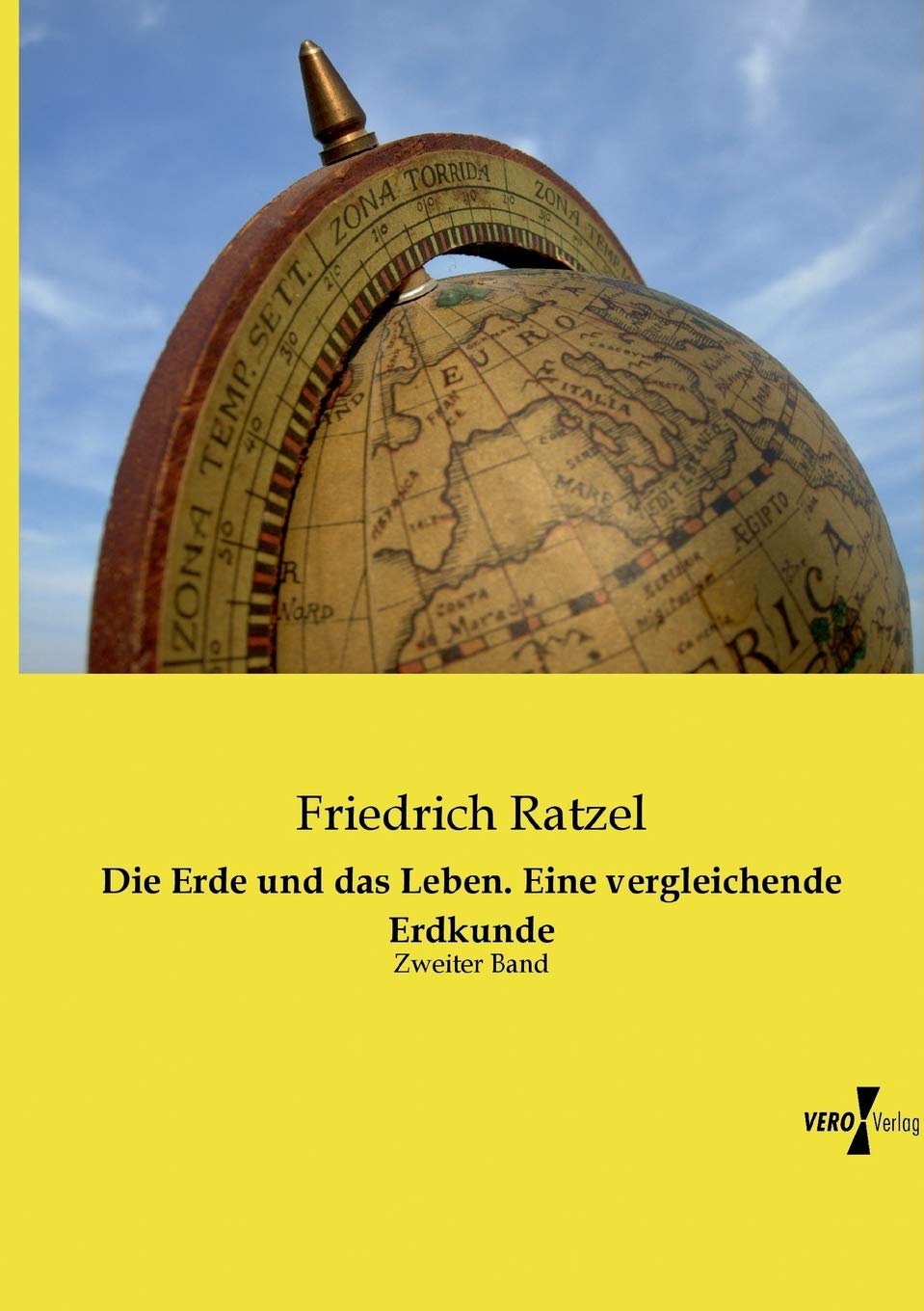 Die Erde und das Leben. Eine vergleichende Erdkunde: Zweiter Band Social Sciences