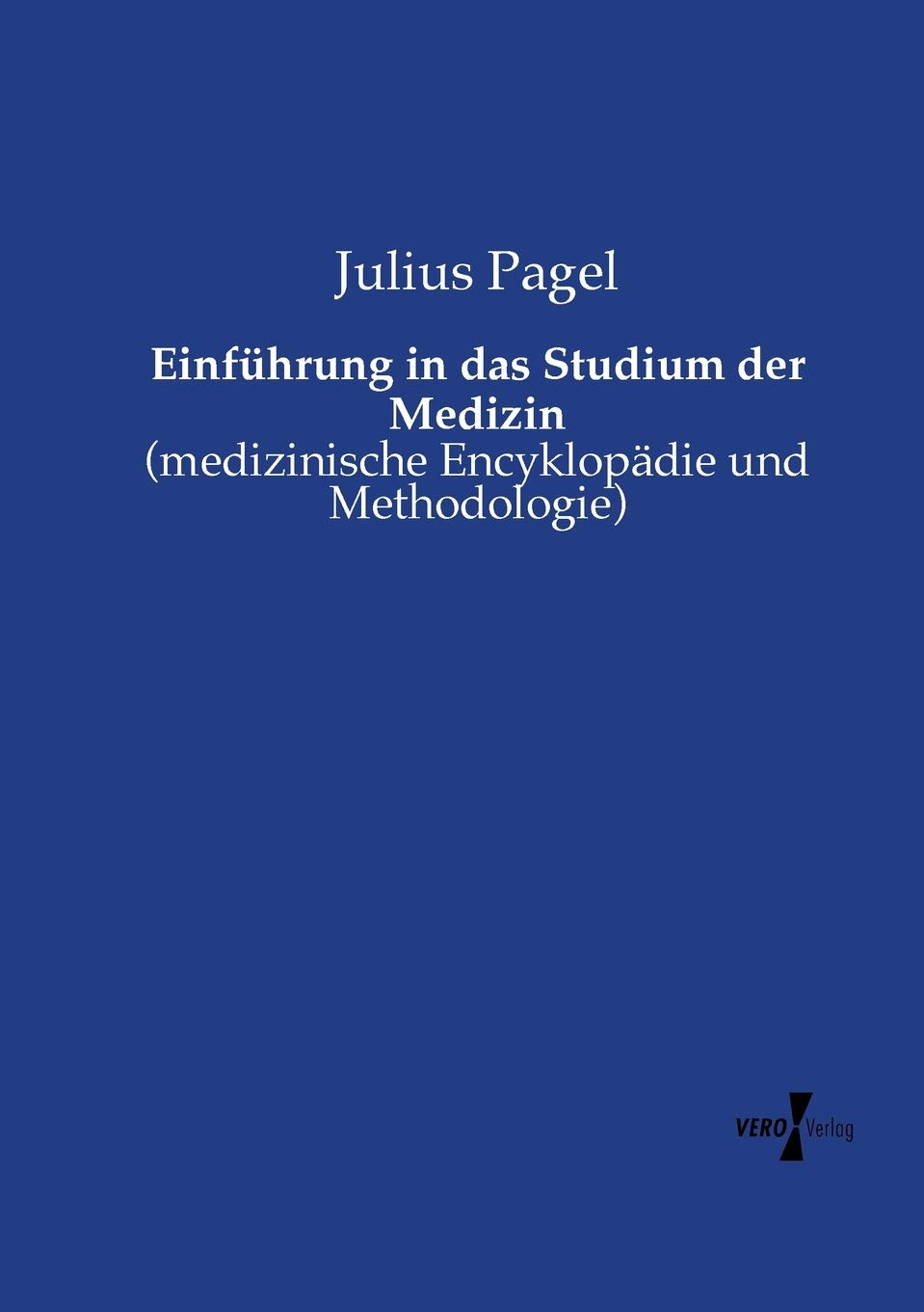 Einführung in das Studium der Medizin: (medizinische Encyklopädie und Methodologie) Medicine