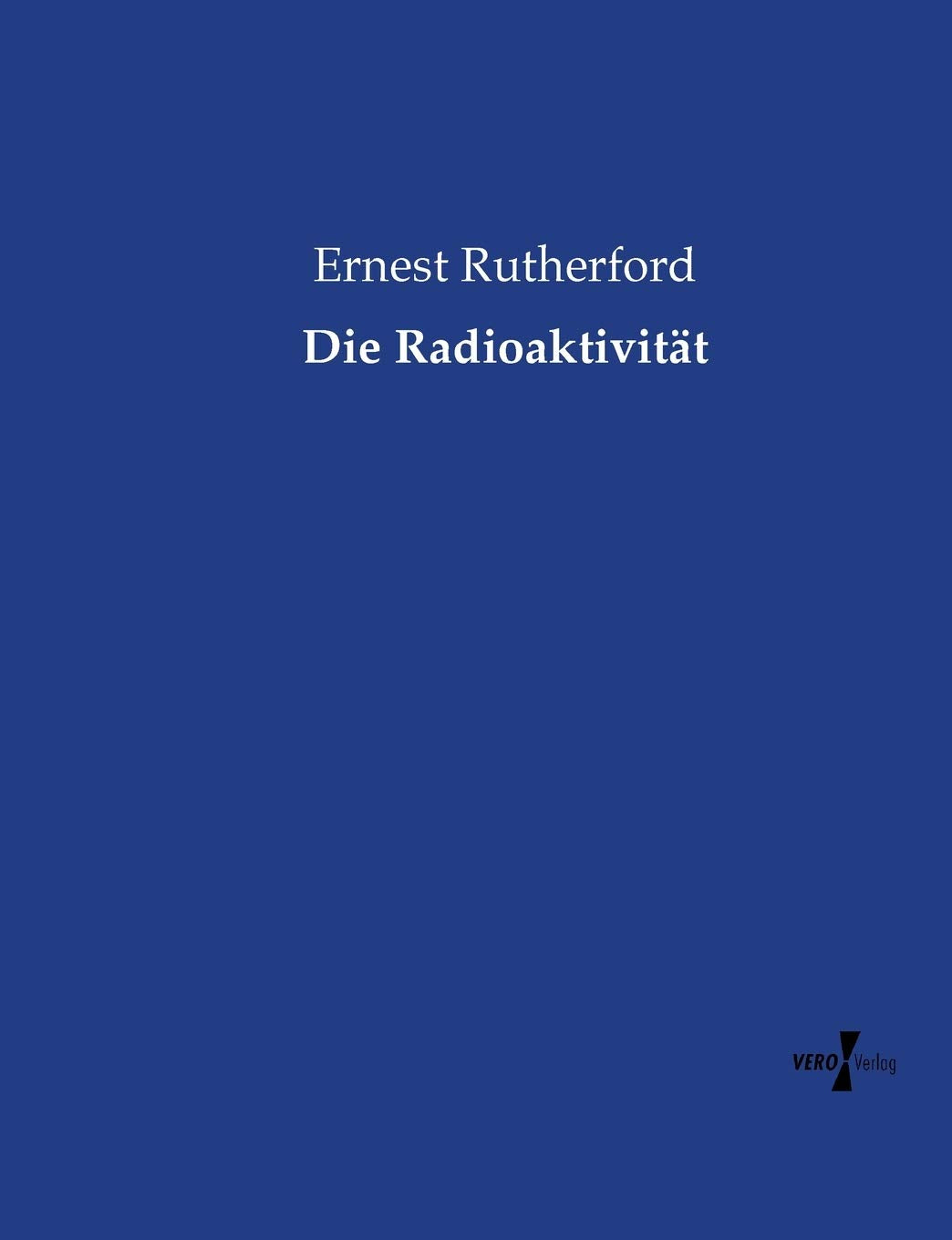 Die Radioaktivität Natural Sciences