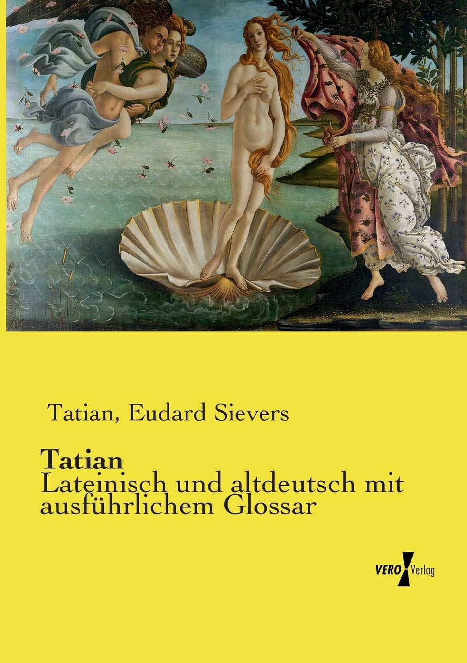 Tatian: Lateinisch und altdeutsch mit ausführlichem Glossar Politics & History