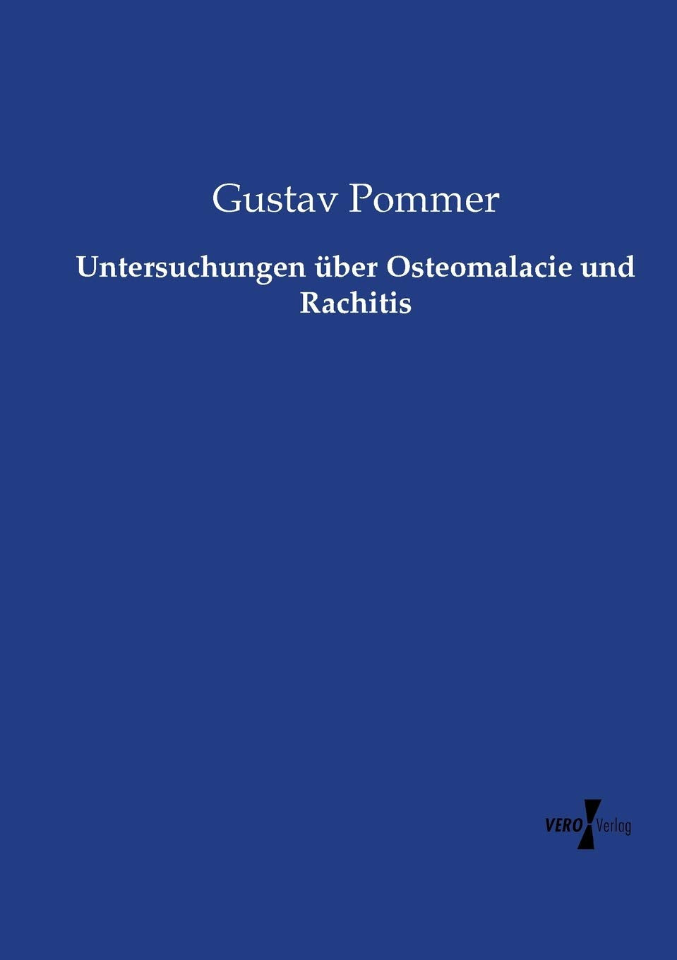 Untersuchungen über Osteomalacie und Rachitis Medicine