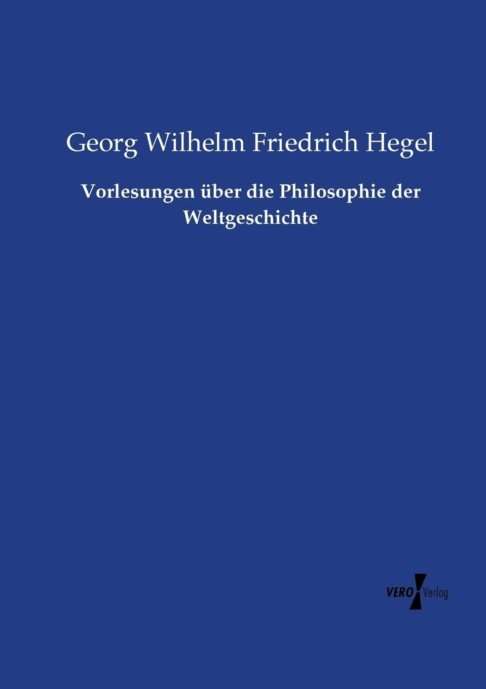 Vorlesungen über die Philosophie der Weltgeschichte Philosophy