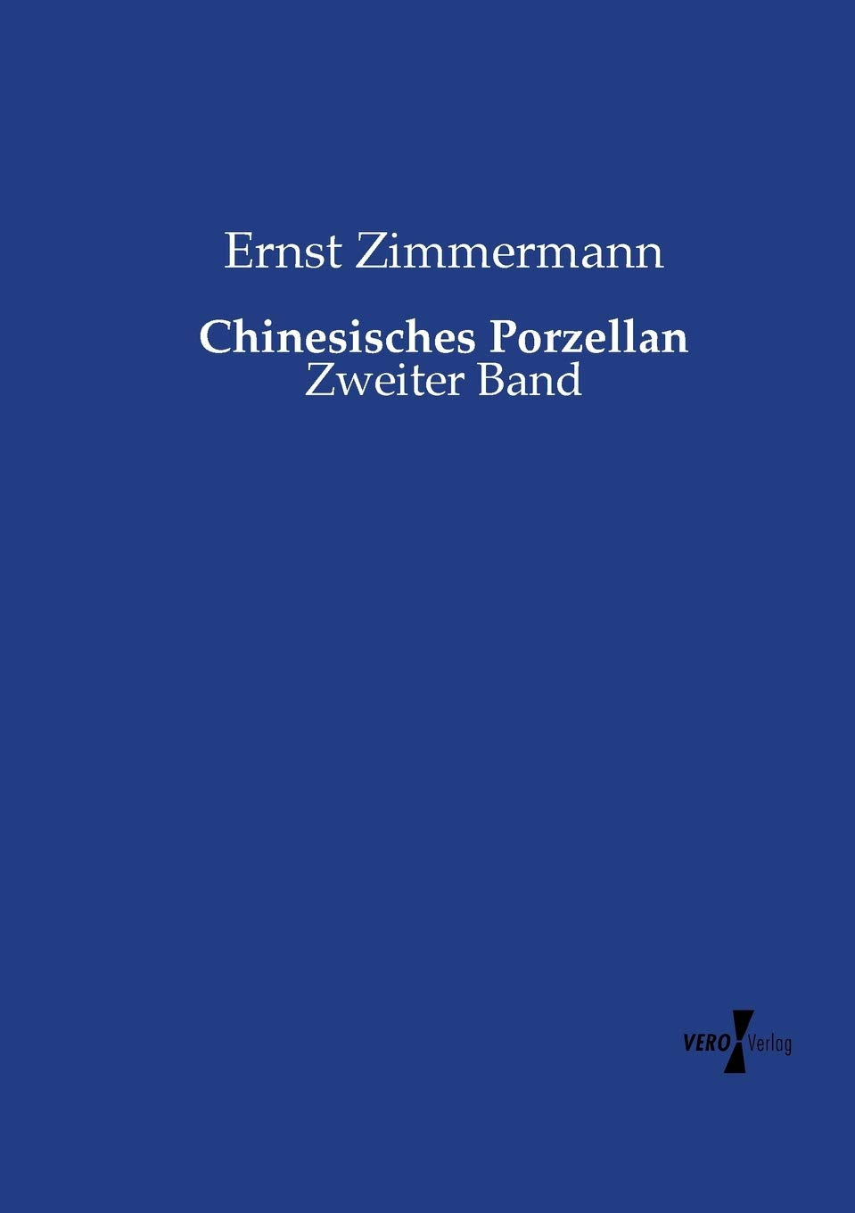 Chinesisches Porzellan: Zweiter Band Hobbies & Crafts