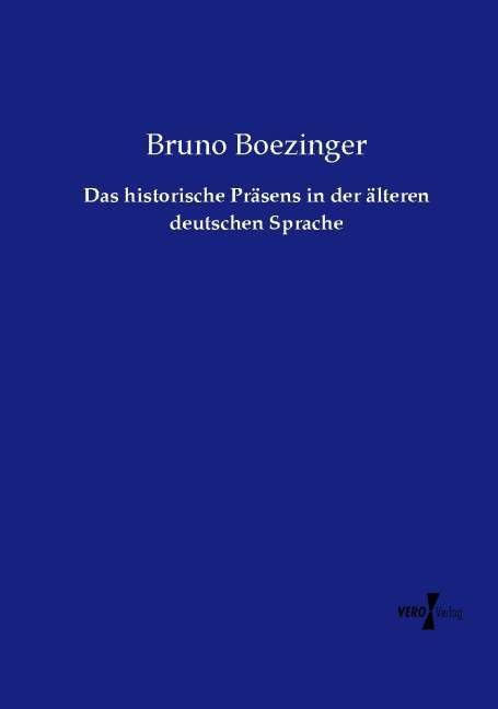 Das historische Präsens in der älteren deutschen Sprache Books