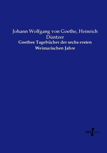 Goethes Tagebücher der sechs ersten Weimarischen Jahre Books