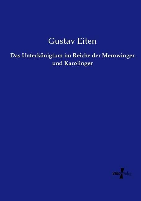 Das Unterkönigtum im Reiche der Merowinger und Karolinger Law