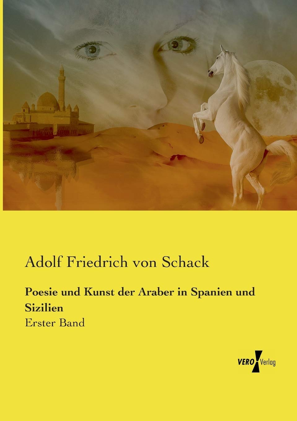 Poesie und Kunst der Araber in Spanien und Sizilien: Erster Band Books