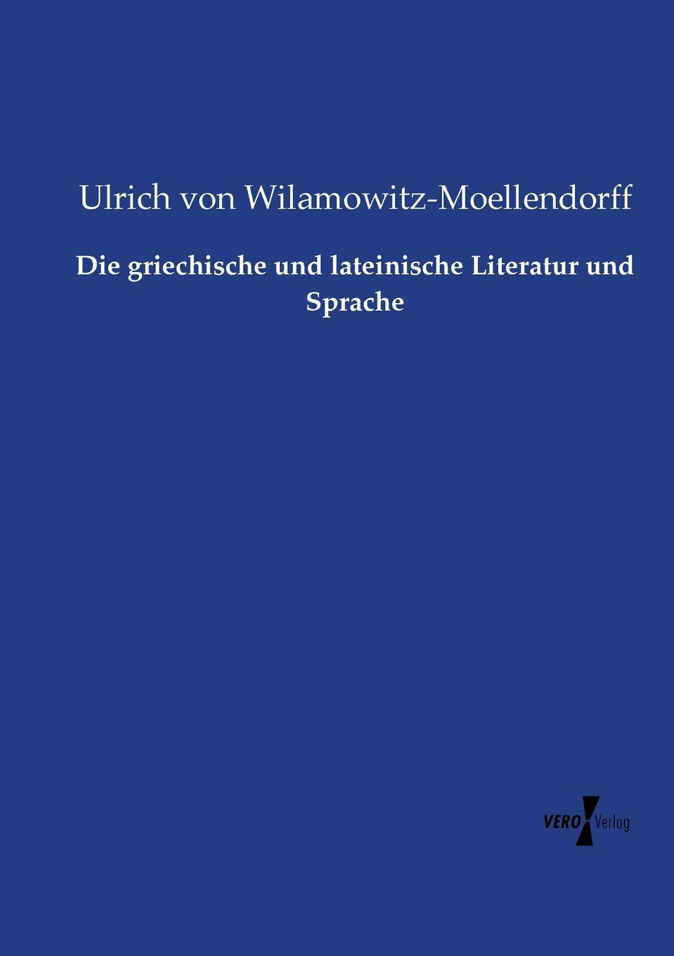 Die griechische und lateinische Literatur und Sprache Business & Technology