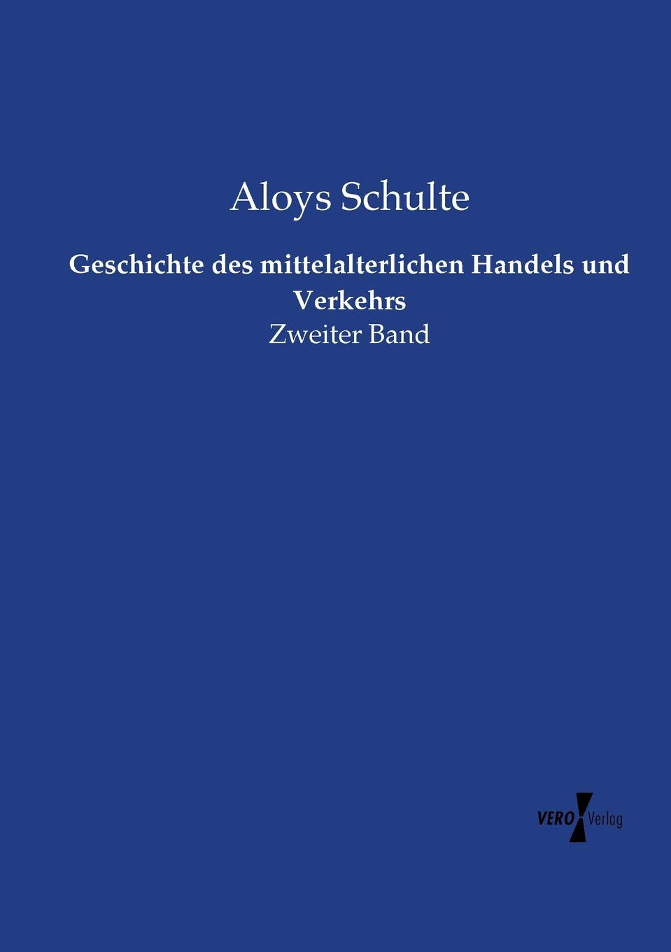 Geschichte des mittelalterlichen Handels und Verkehrs: Zweiter Band Law