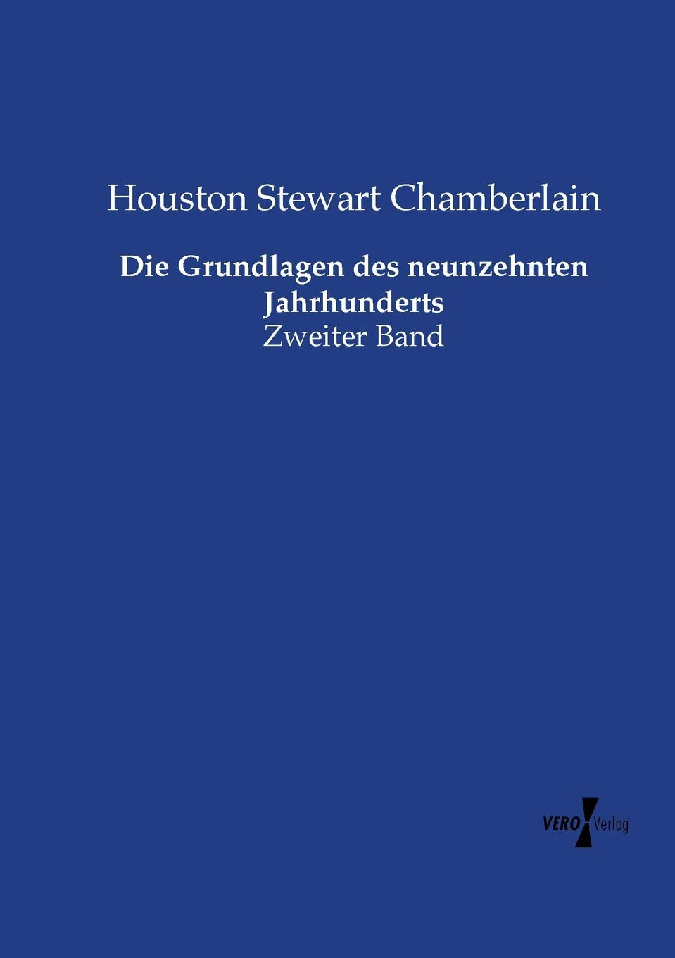 Die Grundlagen des neunzehnten Jahrhunderts: Zweiter Band Books