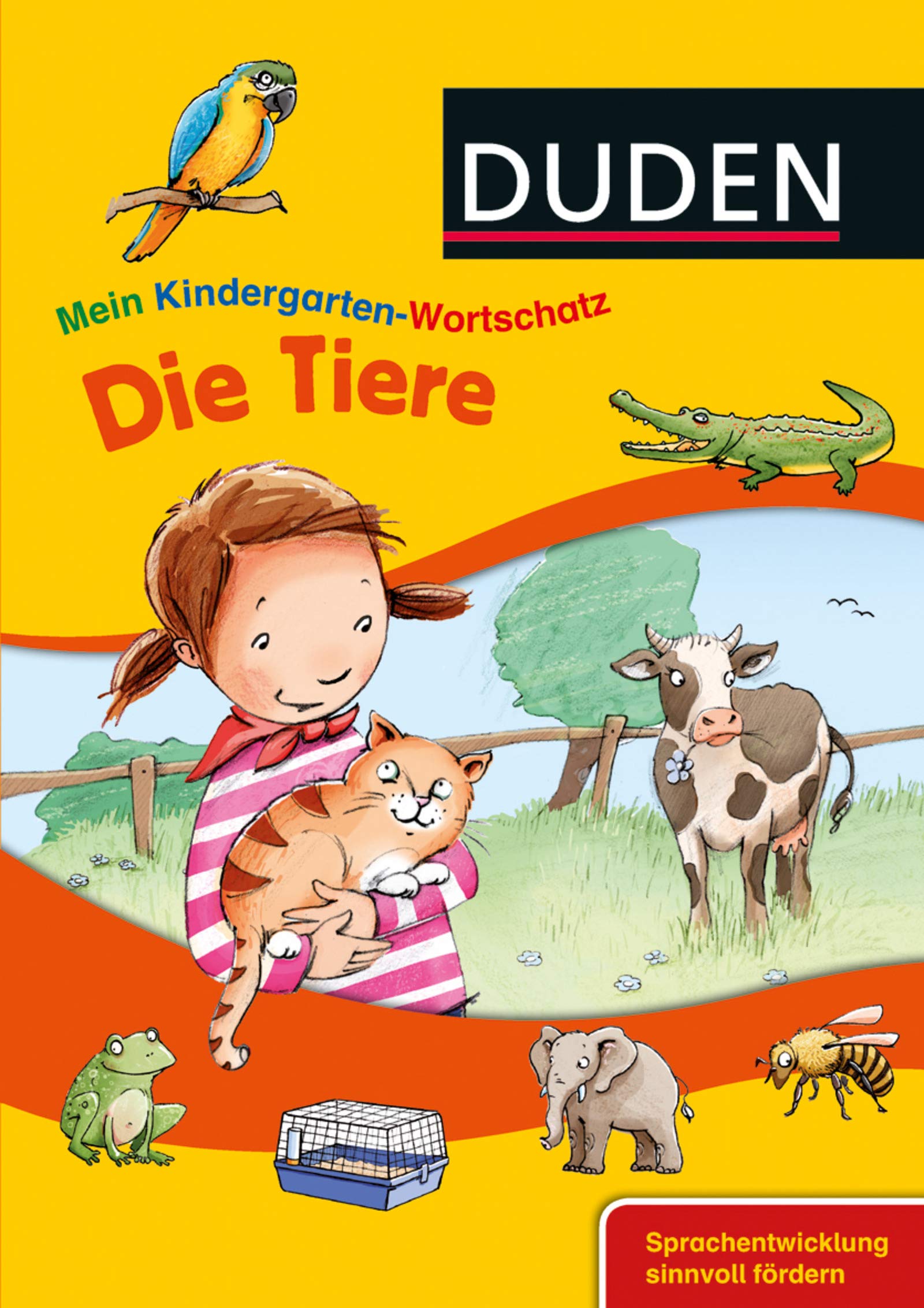 Mein Kindergarten-Wortschatz - Unsere Tiere: Sprachentwicklung sinnvoll fördern Reference Books