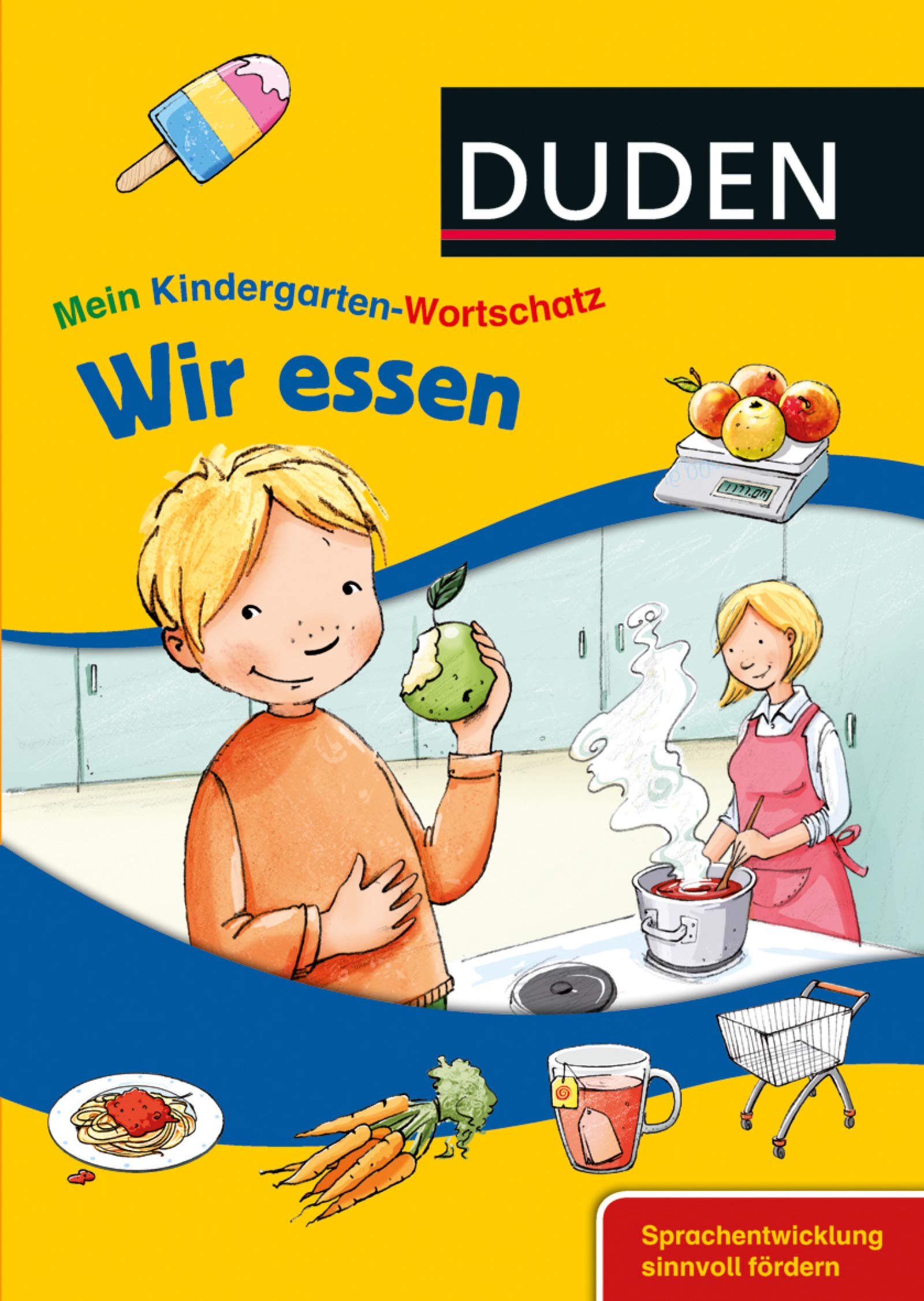 Mein Kindergarten-Wortschatz - Wir essen: Sprachentwicklung sinnvoll fördern Reference Books