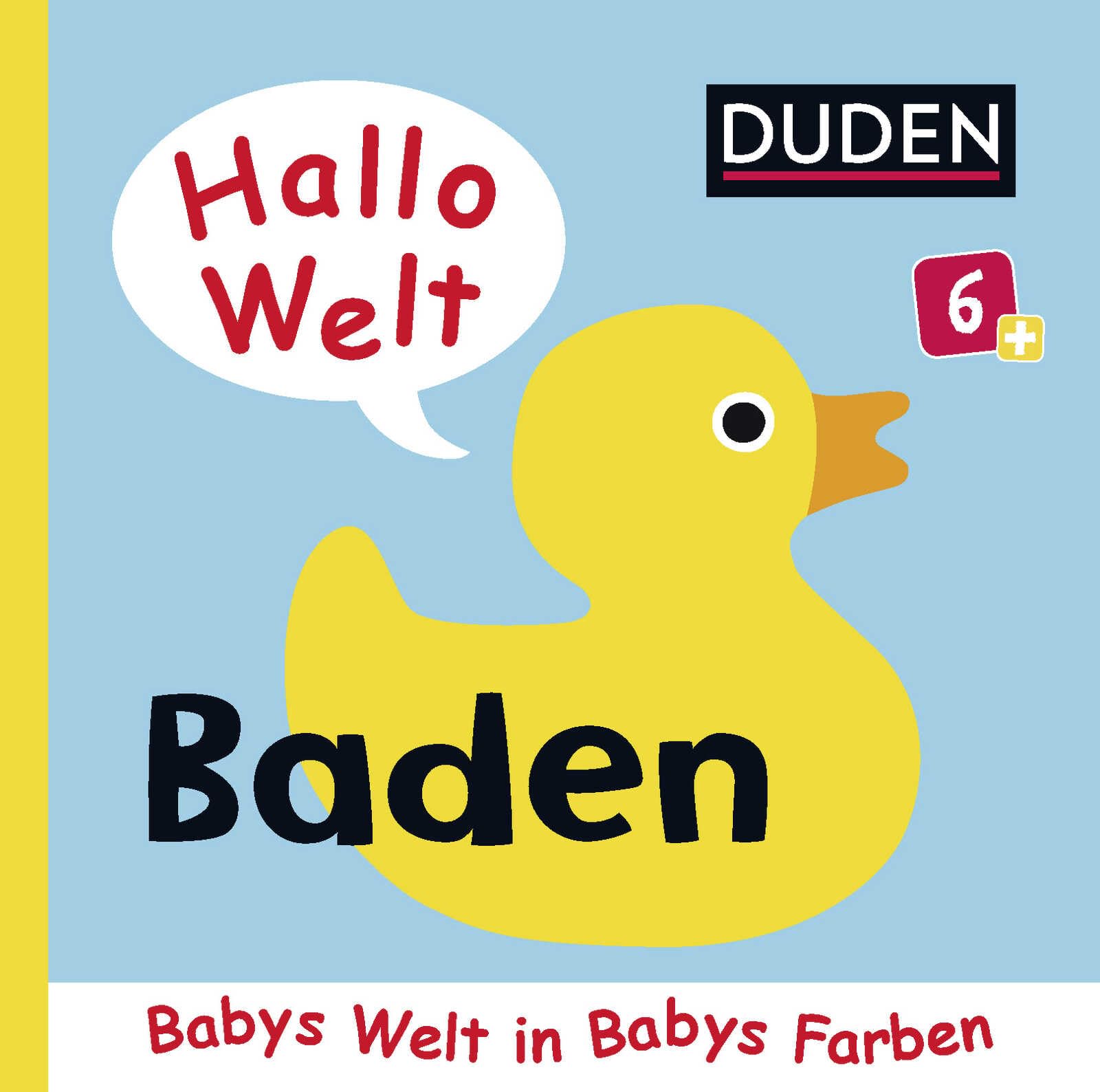 Duden 6+: Hallo Welt: Baden: Babys Welt in Babys Farben (DUDEN Pappbilderbücher 6+ Monate, Band 8) Health, Nutrition & Fitness