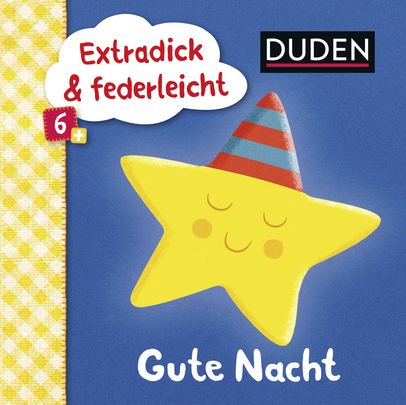 Duden 6+: Extradick & federleicht: Gute Nacht (DUDEN Pappbilderbücher 6+ Monate, Band 10) Children's books