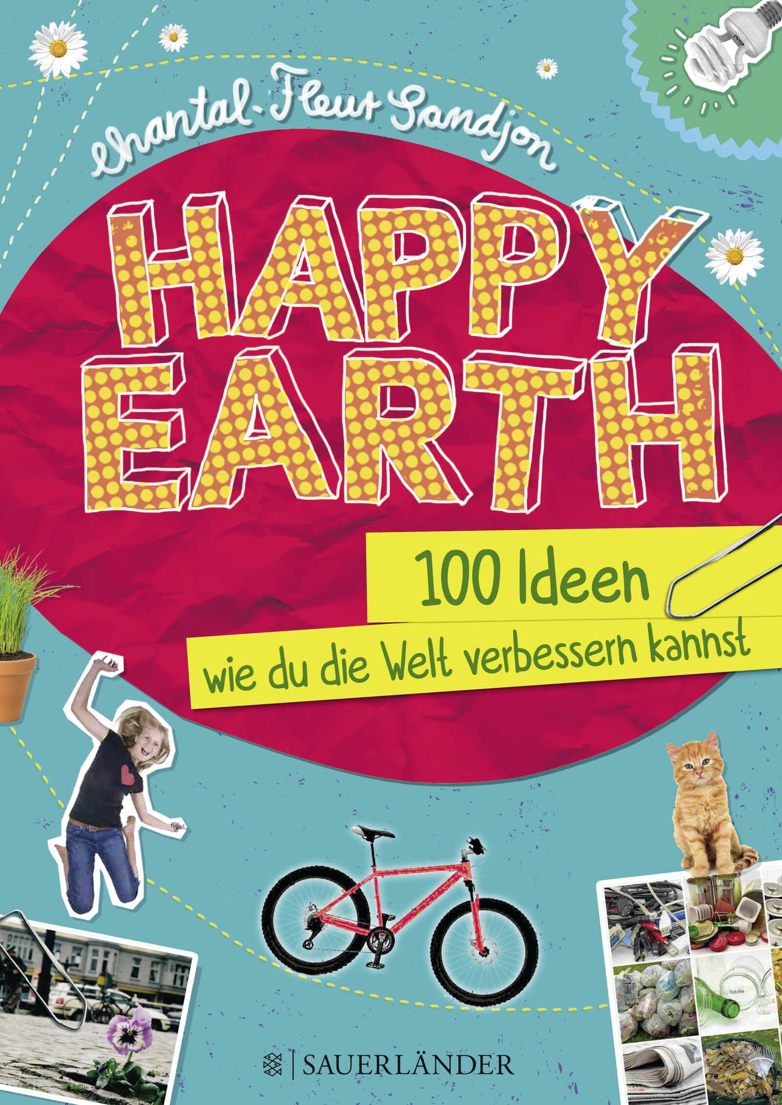 Happy Earth – 100 Ideen, wie du die Welt verbessern kannst Garden & Plants