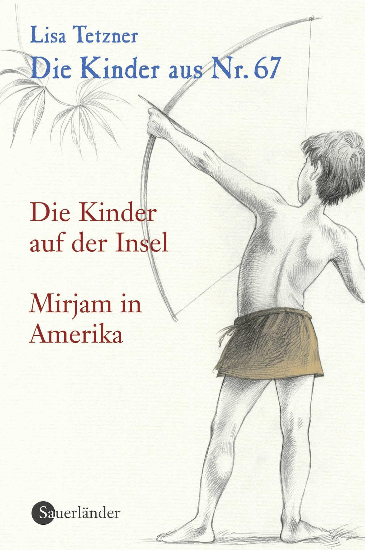 Die Kinder aus Nr. 67: Die Kinder auf der Insel / Mirjam in Amerika Novels & Short Stories