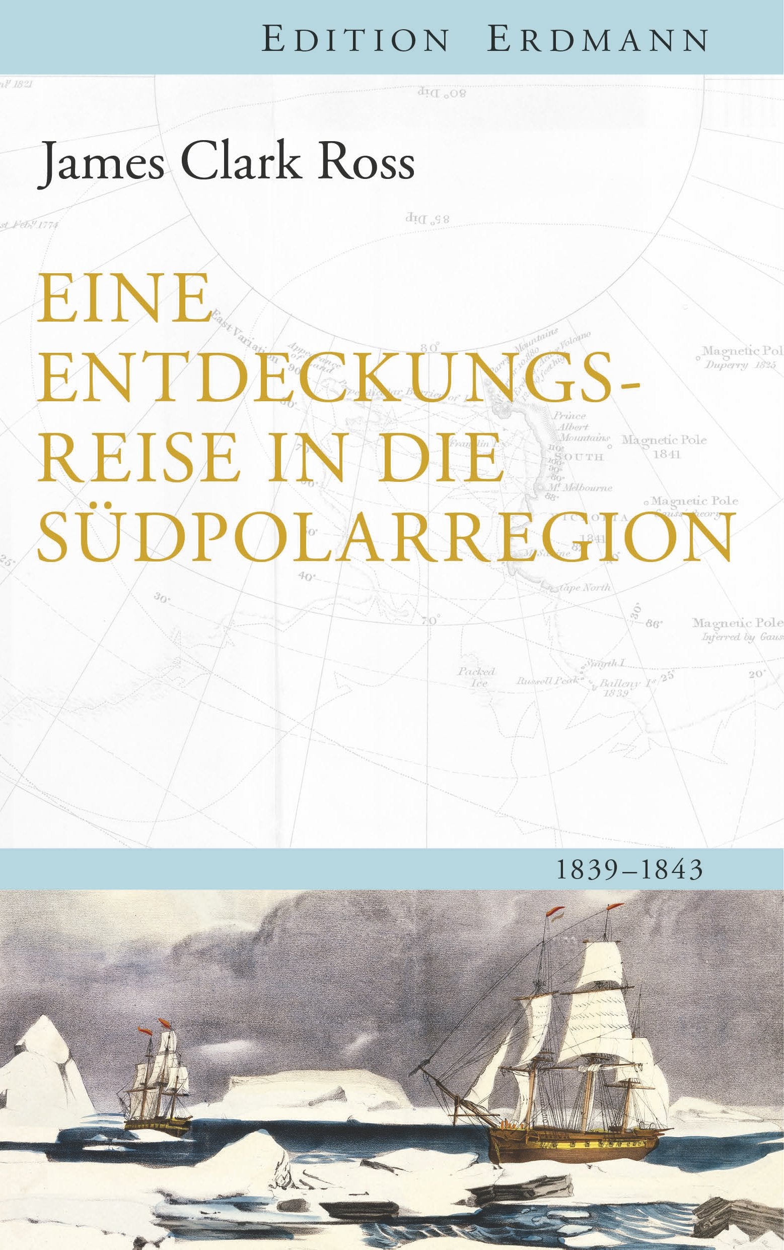 Eine Entdeckungsreise in die Südpolarregion: 1839–1843 (Edition Erdmann) Leisure, Home & Garden