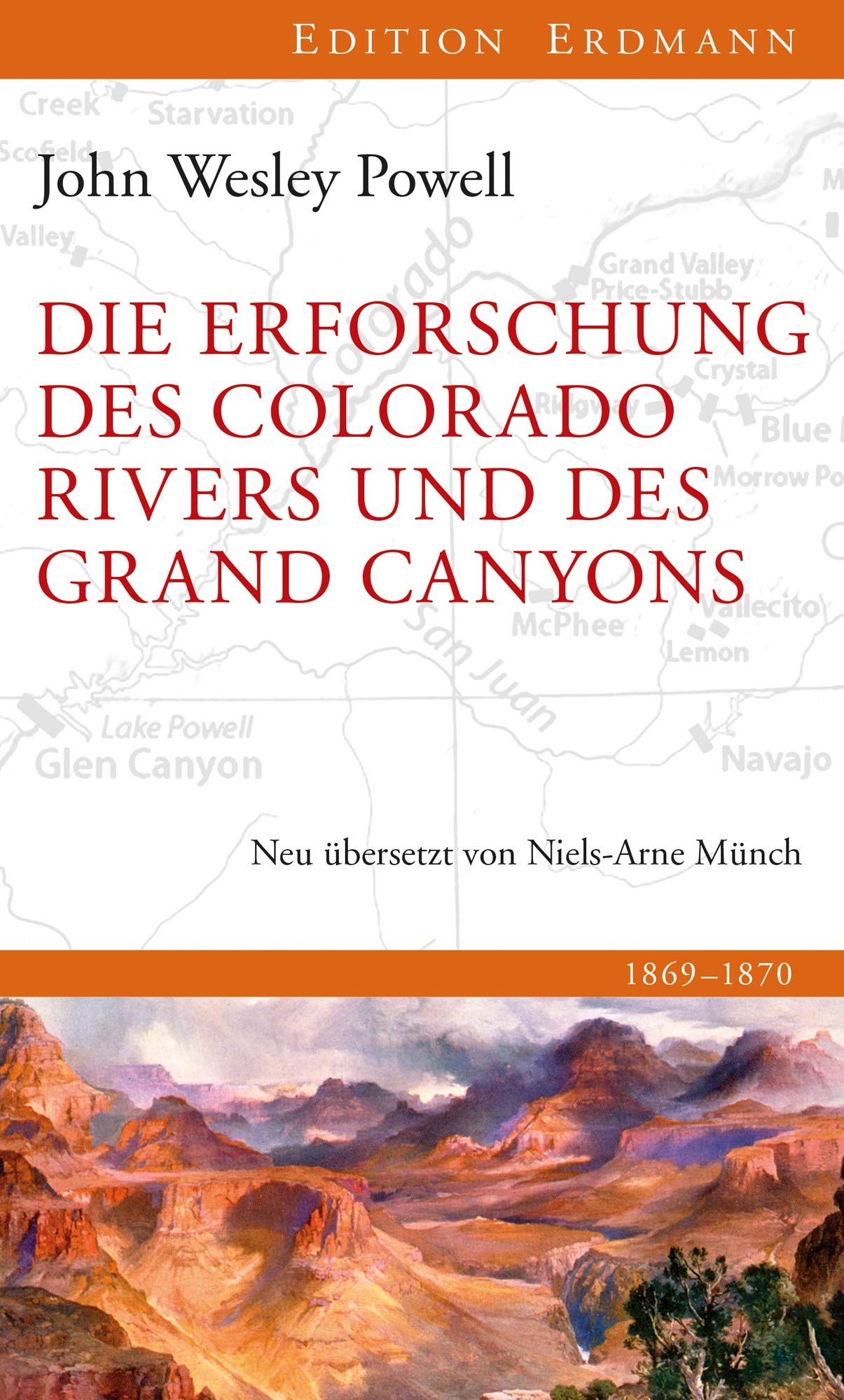 Die Erforschung des Colorado River und des Grand Canyons: 1869-1870 (Edition Erdmann) Geology & Geography