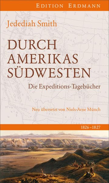 Durch Amerikas Südwesten: Die Expeditions-Tagebücher. 1826-27. Neu übersetzt von Niels-Arne Münch. Eingleitet von Tomas Jaehn Leisure, Home & Garden