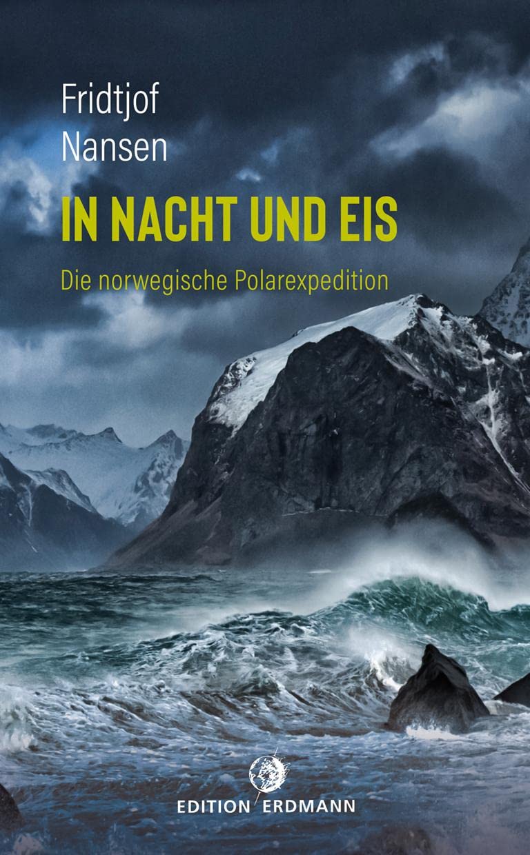 In Nacht und Eis: Die norwegische Polarexpedition (DIE 100 BEDEUTENDSTEN ENTDECKER - Das Original im Paperback) Leisure, Home & Garden