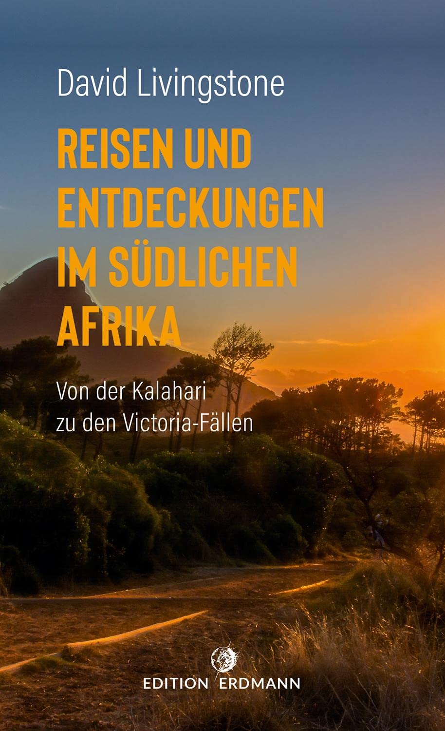 Reisen und Entdeckungen im südlichen Afrika: Von der Kalahari zu den Victoria-Fällen. 1849 – 1856 (DIE 100 BEDEUTENDSTEN ENTDECKER - Das Original im Paperback) Sports