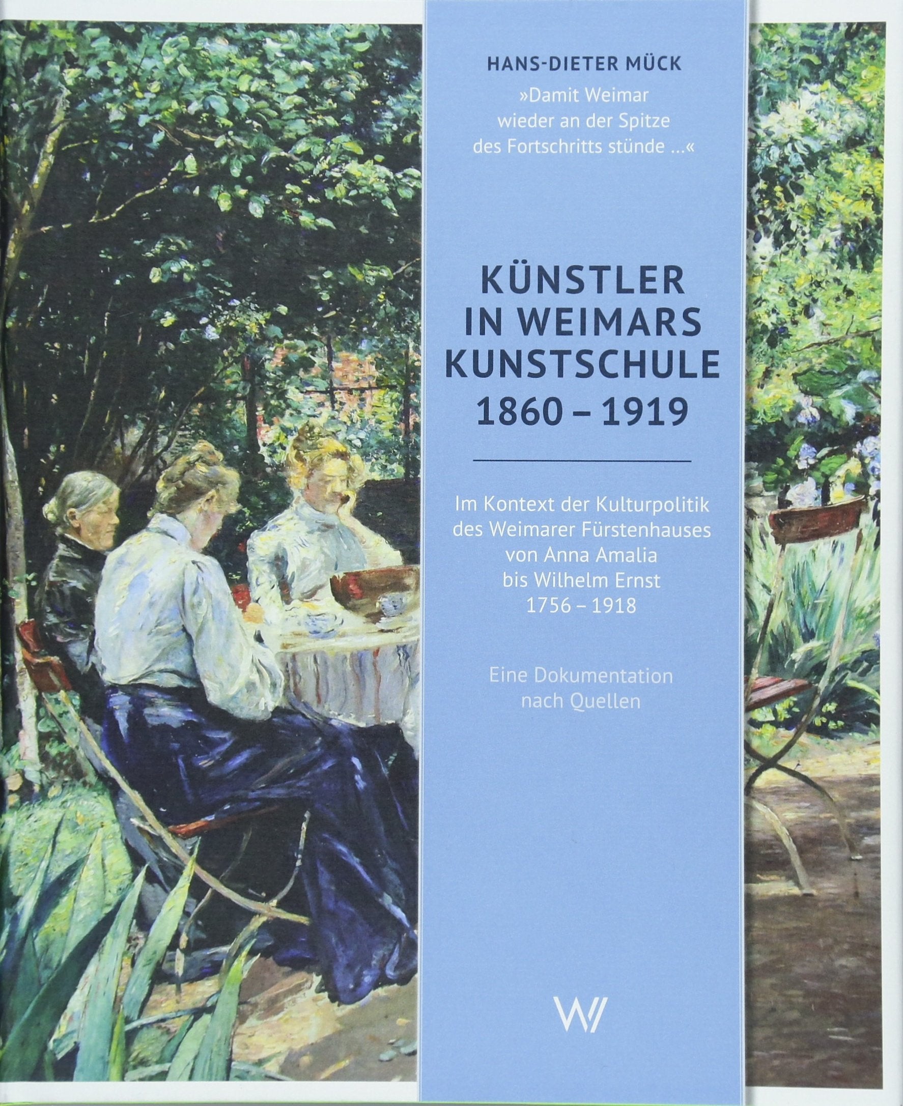 Künstler in Weimars Kunstschule 1860-1919: Im Kontext der Kulturpolitik des Weimarer Fürstenhauses von Anna Amalia bis Wilhelm Ernst 1756–1918 Film, Art & Culture