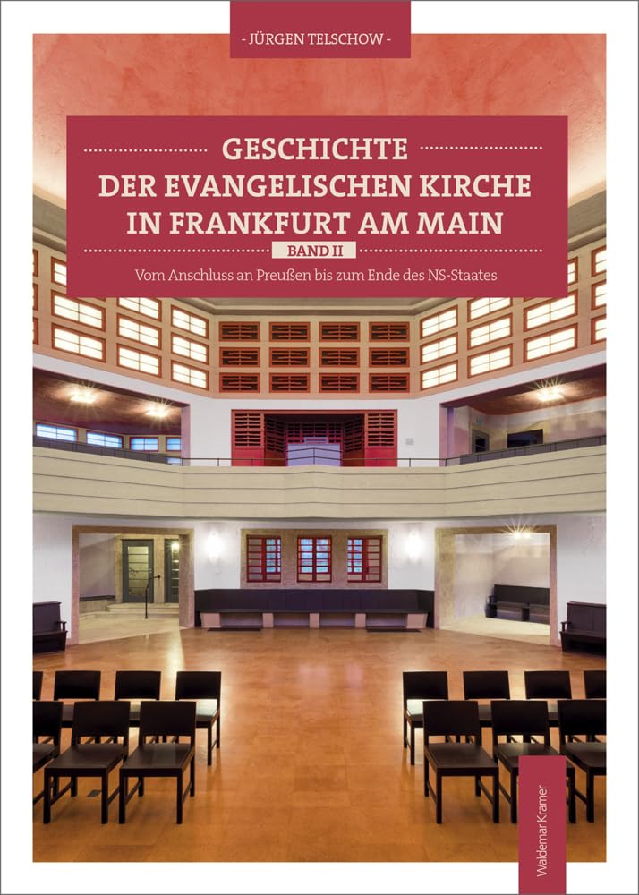 Geschichte der evangelischen Kirche in Frankfurt am Main: Band II: Vom Anschluss an Preußen bis zum Ende des NS-Staates Philosophy
