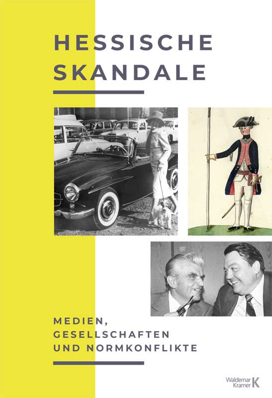 Hessische Skandale: Medien, Gesellschaften und Normkonflikte Law