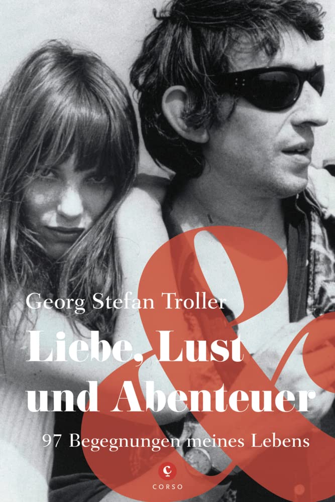 Liebe, Lust und Abenteuer: 97 Begegnungen meines Lebens Essays & Short Stories