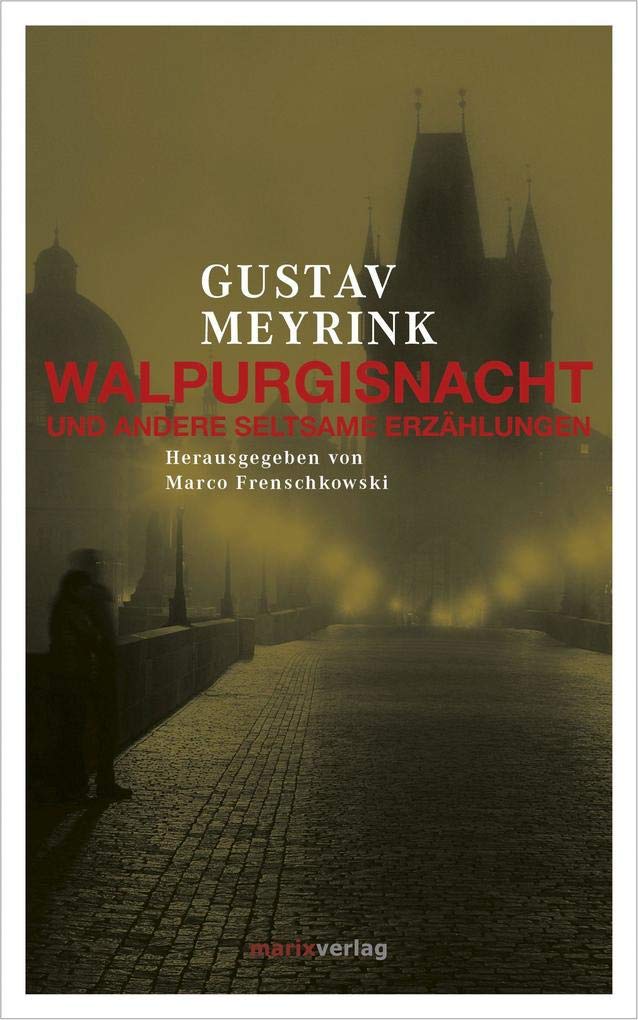 Walpurgisnacht: Und andere seltsame Erzählungen. Mit einem Nachwort von Marco Frenschkowski. Classics