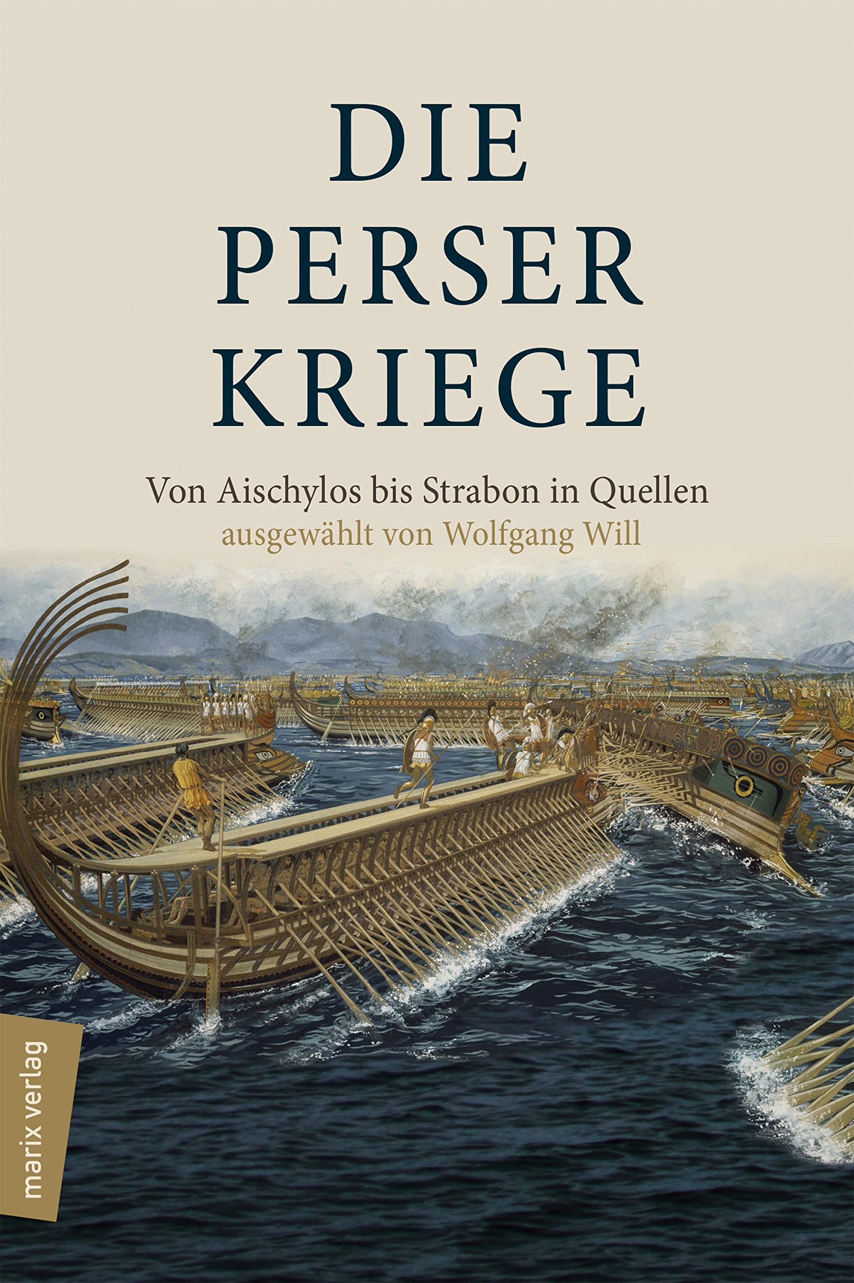 Die Perserkriege: Von Aischylos bis Strabon in Quellen Natural Sciences